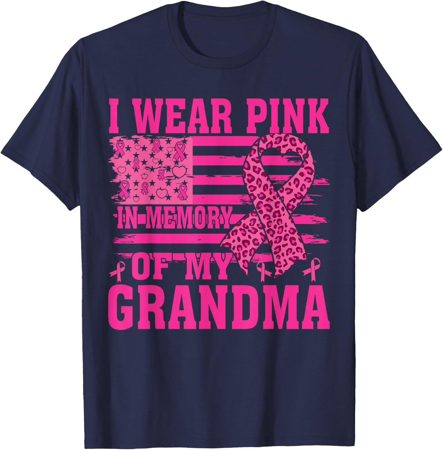 I Wear Pink In Memory Of My grandma Breast Cancer Awareness T-Shirt - T-Shirt | Navy