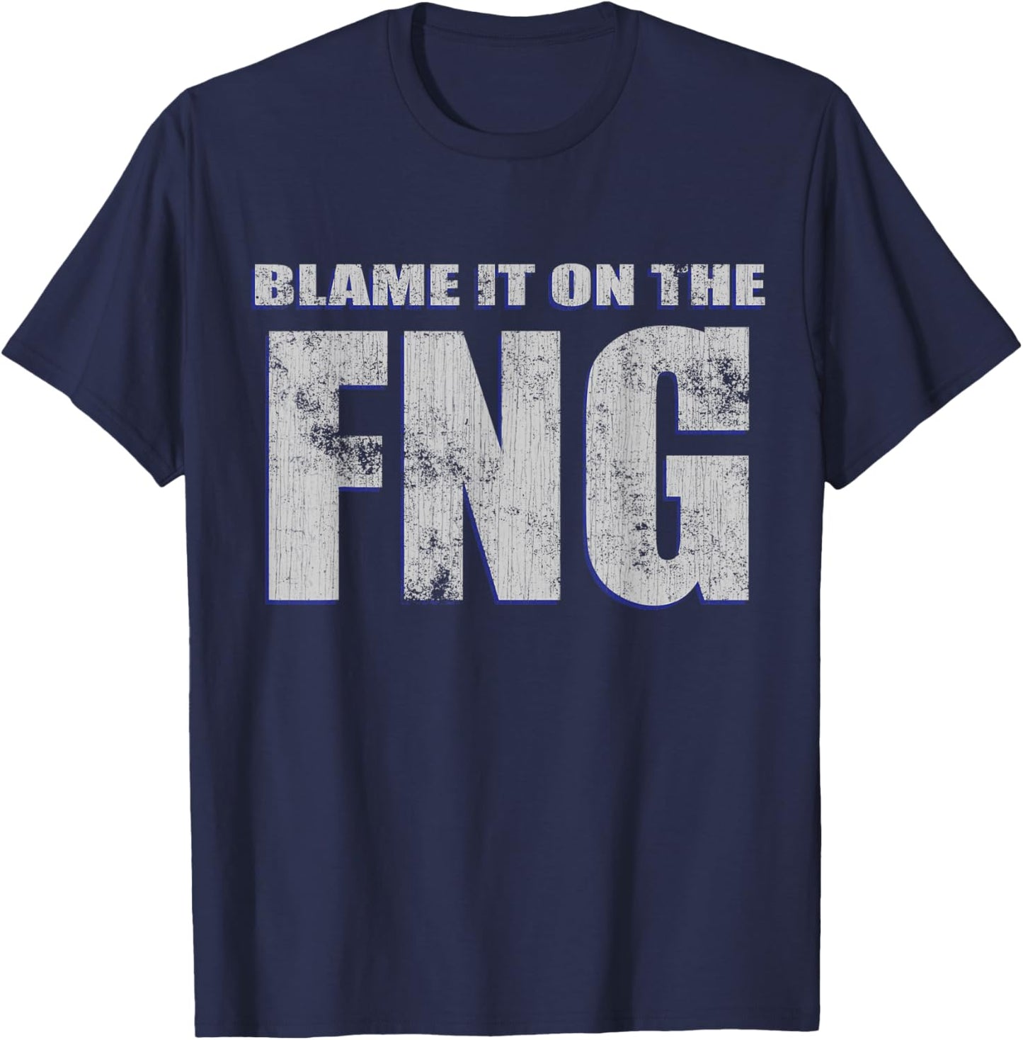 Blame It On The FNG - Veteran Humor T-Shirt - T-Shirt | Navy