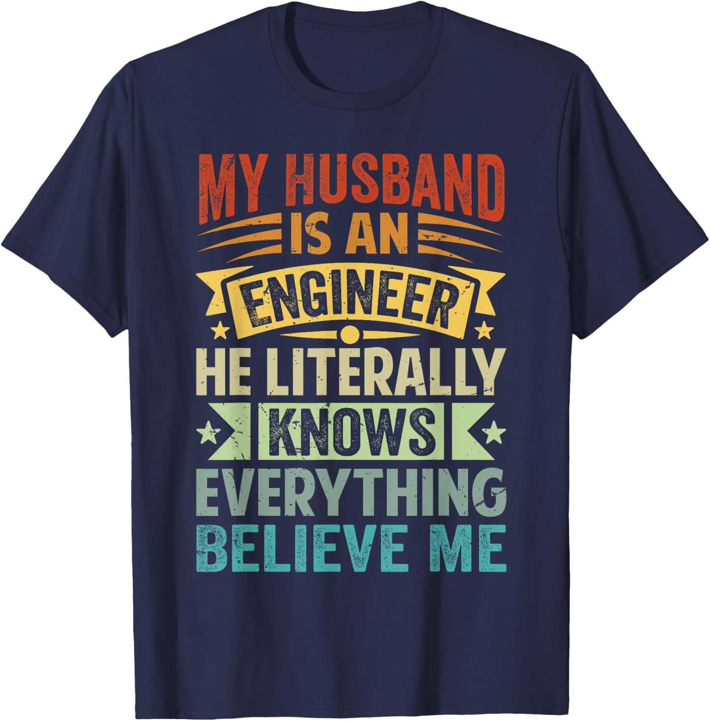 My Husband Is An Engineer He Literally Knows Everything T-Shirt - T-Shirt | Navy