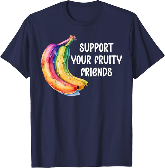 Support Your Fruity Friends Gay Pride Outfit Ally LGBTQ LGBT T-Shirt - T-Shirt | Navy