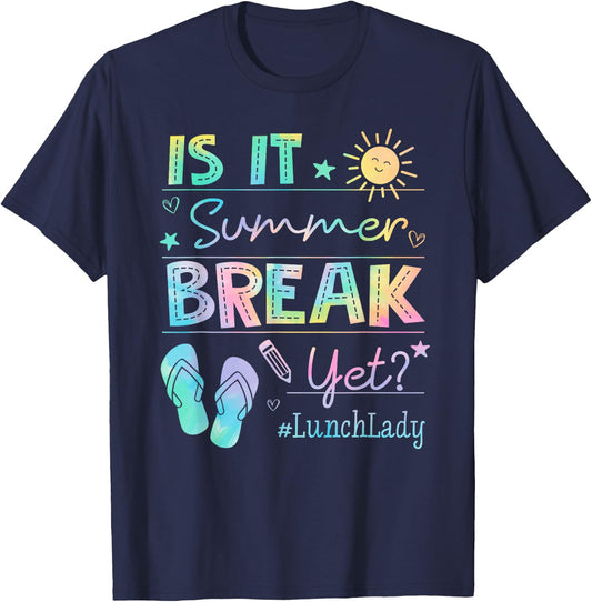 Lunch Lady Is It Summer Break Yet Tie dye Last Day Of School T-Shirt - T-Shirt | Navy