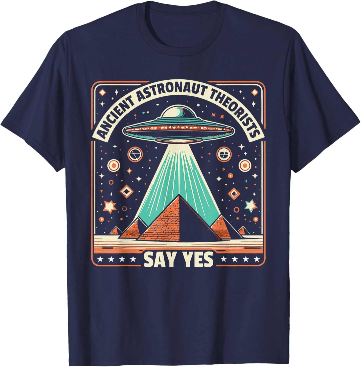 Ancient Astronaut Theorists Say Yes Alien UFO Theory T-Shirt - T-Shirt | Navy