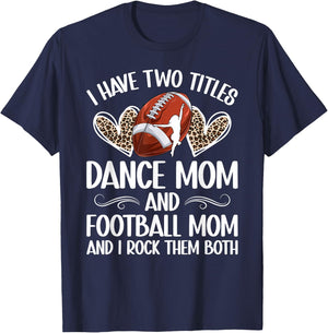 Dance And Football Mom Of A Football Player And Dancer Mom T-Shirt - T-Shirt | Navy