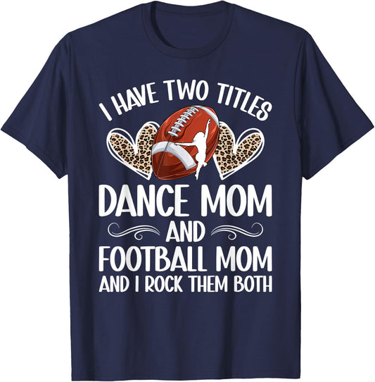 Dance And Football Mom Of A Football Player And Dancer Mom T-Shirt - T-Shirt | Navy