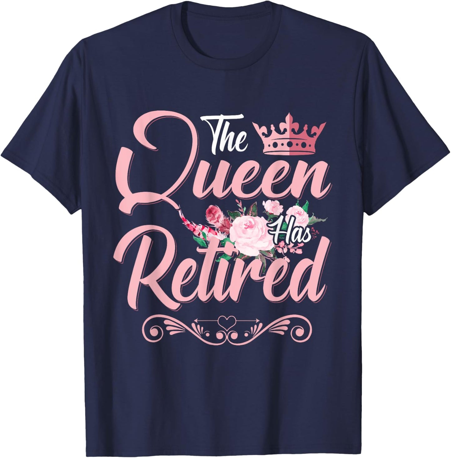 The Queen Has Retired Funny Retired Women Retirement T-Shirt - T-Shirt | Navy