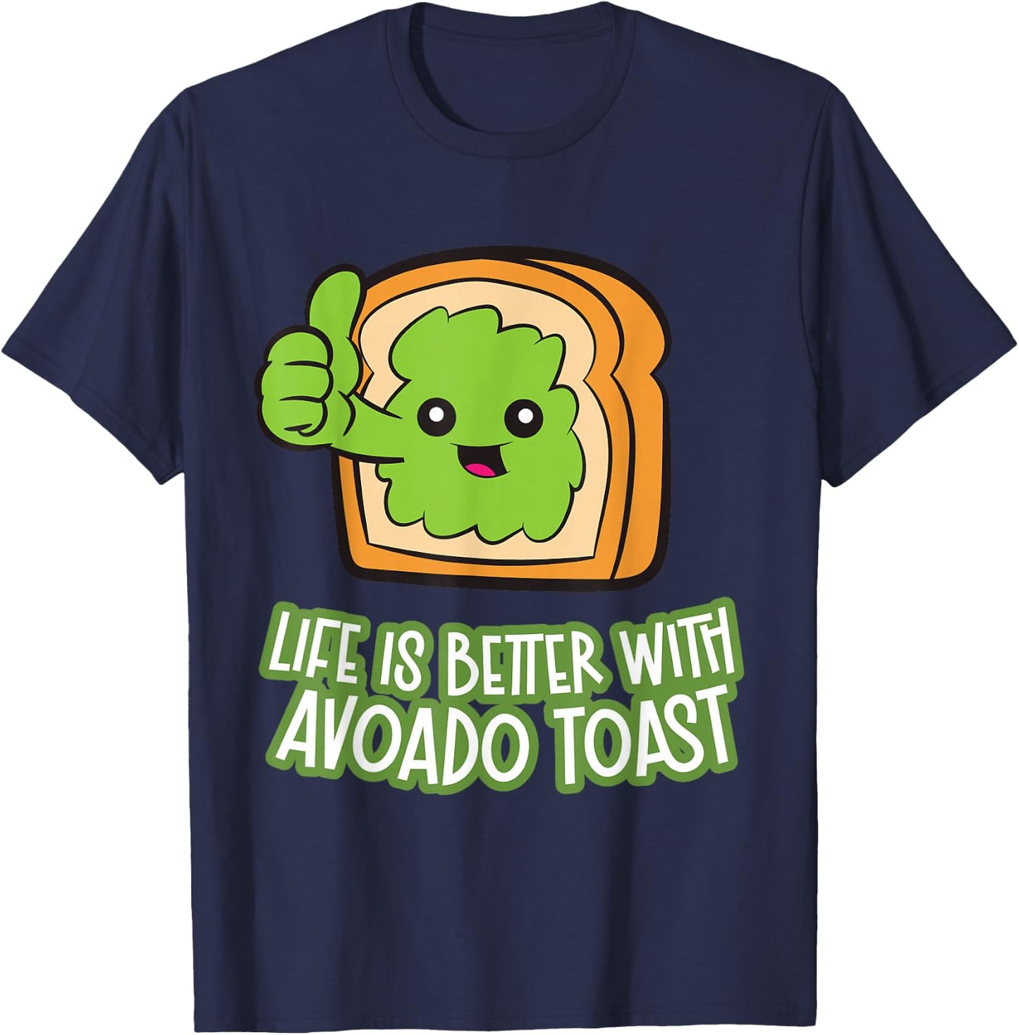 Life Is Better With Avocado Toast T-Shirt - T-Shirt | Navy