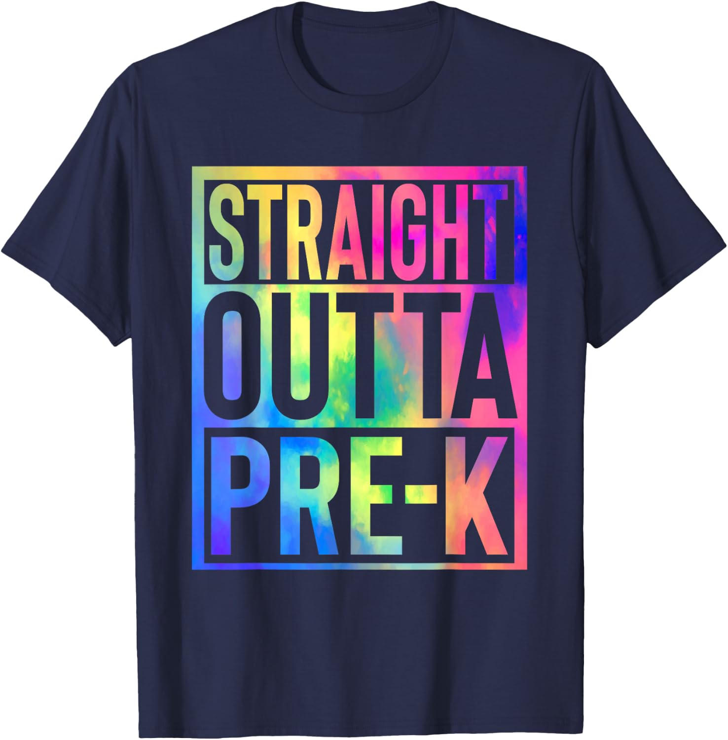 Straight Outta Pre K Last Day Of School Graduate Tie Dye T-Shirt - T-Shirt | Navy
