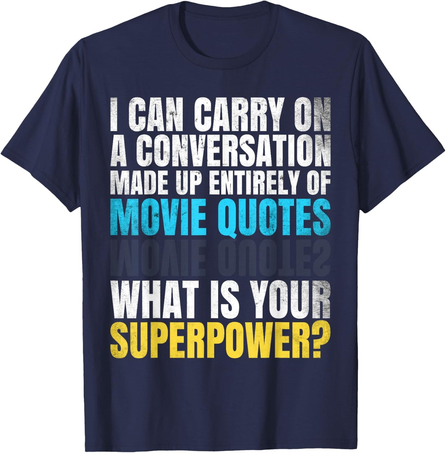 Funny Superpower. Conversation of movie quotes. And your? T-Shirt - T-Shirt | Navy
