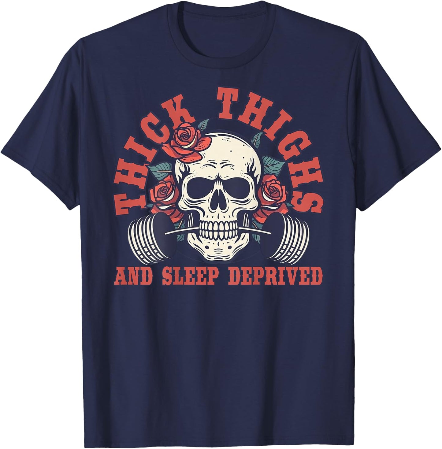 Thick Thighs And Sleep Deprived - On Back T-Shirt - T-Shirt | Navy