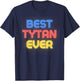 Best Tytan Ever - Funny Tytan Name Tytan T-Shirt - T-Shirt | Navy