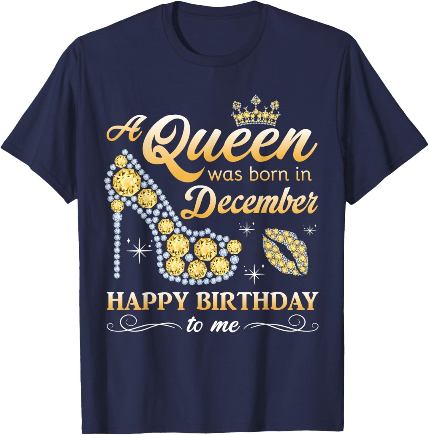 A Queen Was Born in December Women Girls December Birthday T-Shirt - T-Shirt | Navy