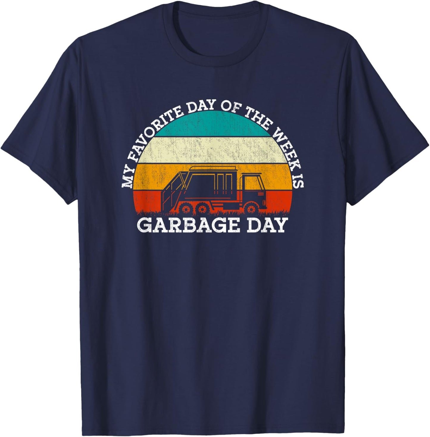My Favorite Day Is Garbage Day T-Shirt - T-Shirt | Navy