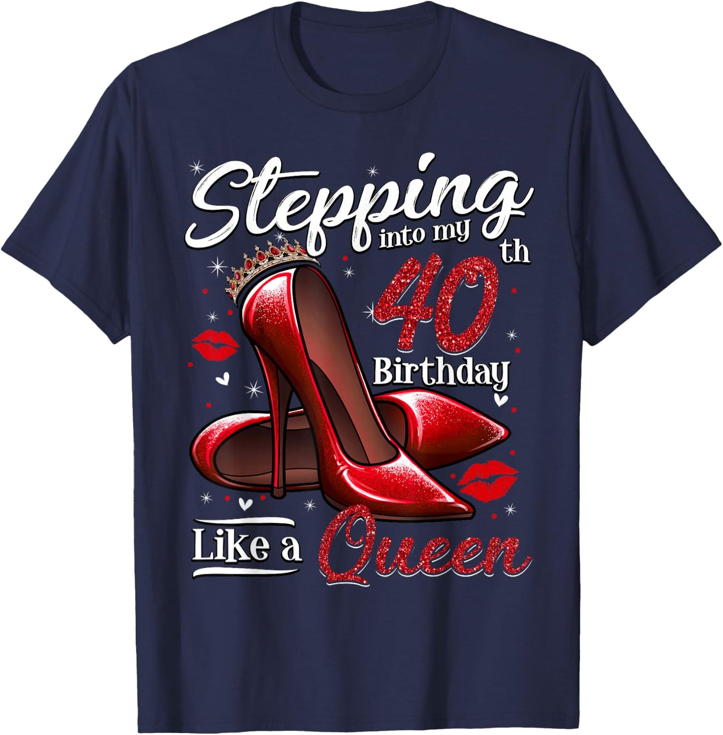 High Heels Stepping Into My 40th Birthday 40 and Fabulous T-Shirt - T-Shirt | Navy
