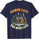 Camping Camper Cabin Life Is The Best Life Lake Life Outdoor T-Shirt - T-Shirt | Navy