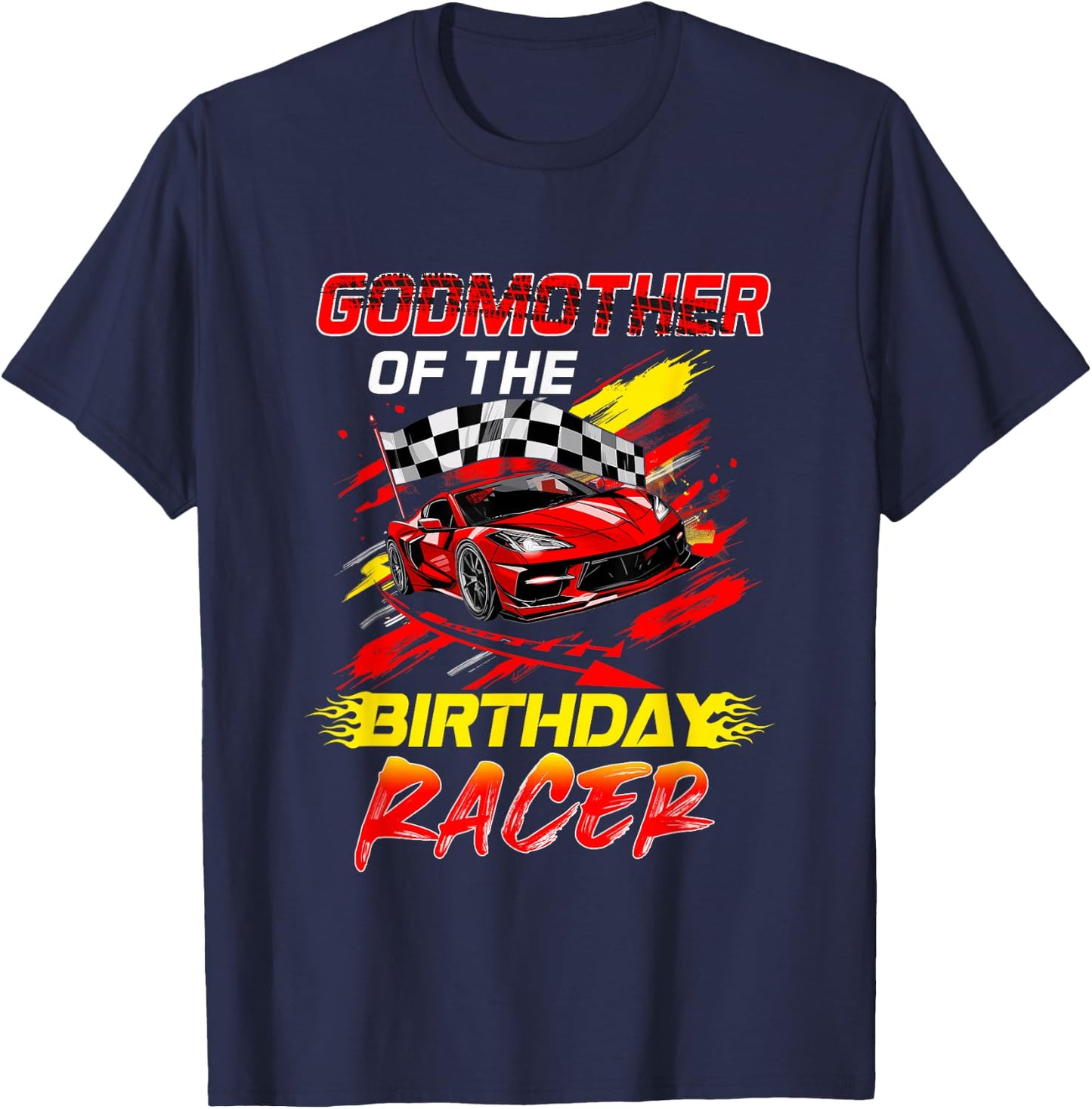 Godmother Of The Birthday Racer Race Car Party Family T-Shirt - T-Shirt | Navy