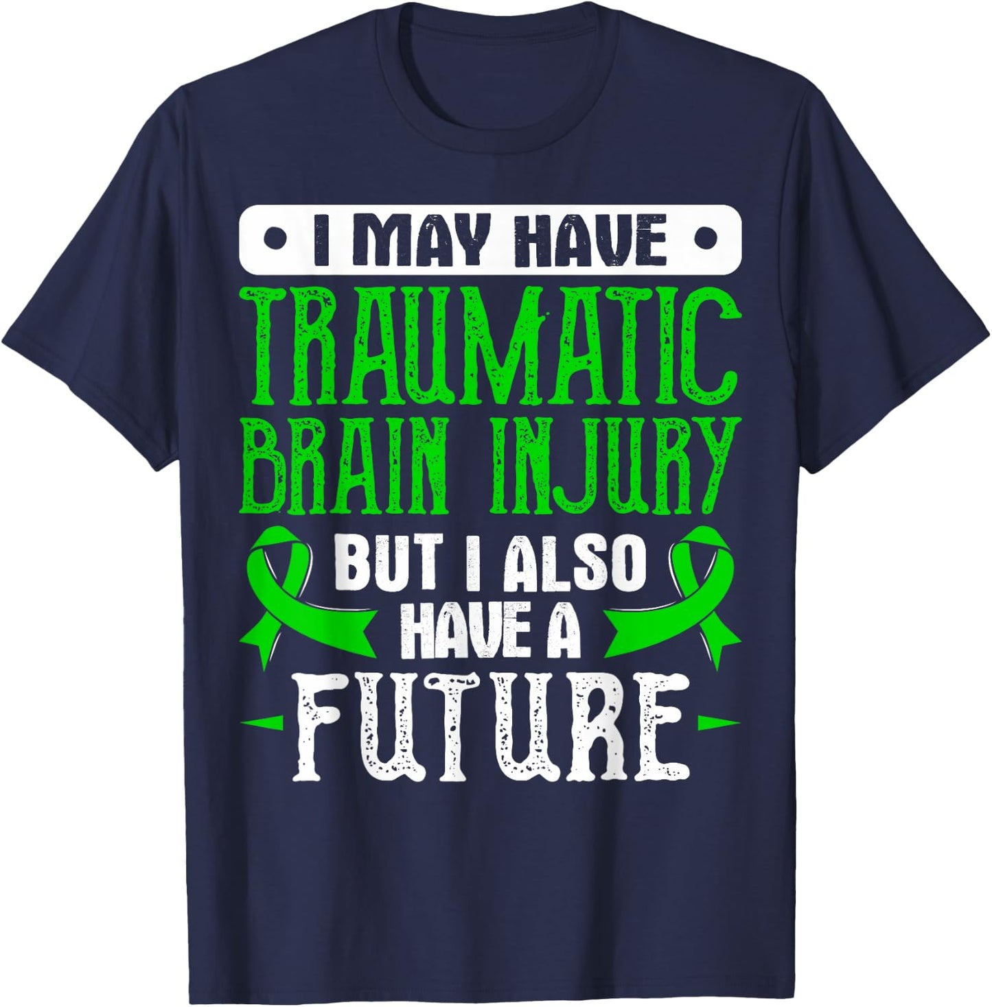 Traumatic Brain Injury Awareness Gift - TBI T-Shirt - T-Shirt | Navy