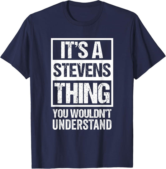 It's A Stevens Thing You Wouldn't Understand T-Shirt - T-Shirt | Navy