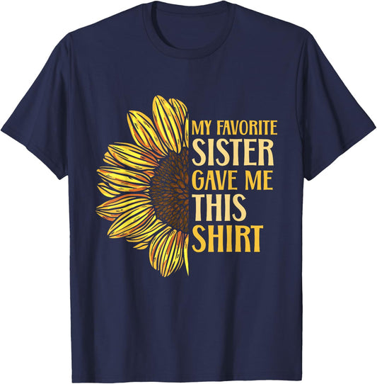 Sister Appreciation My Favorite Sister Gave Me This T-Shirt - T-Shirt | Navy