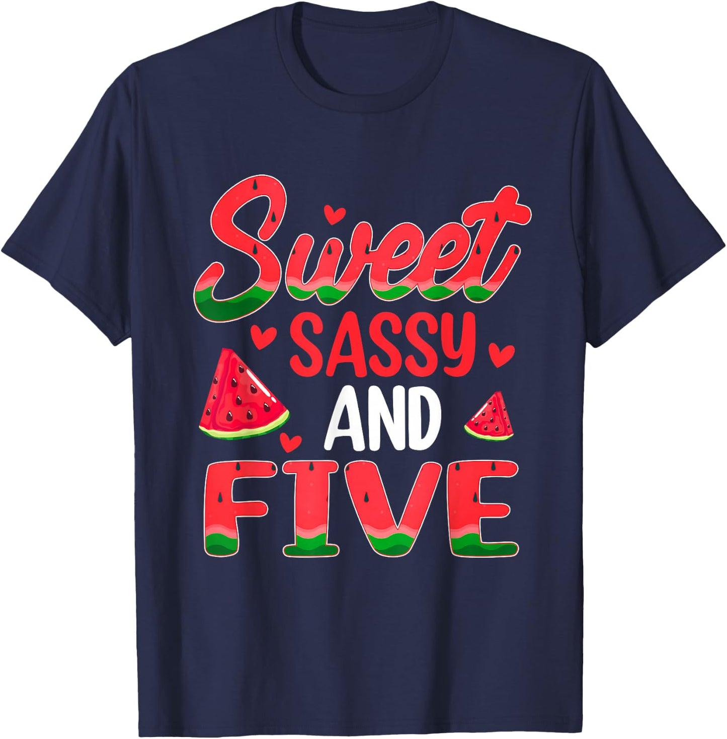 Sweet Sassy and Five Watermelon Theme 5th Bday Party T-Shirt - T-Shirt | Navy
