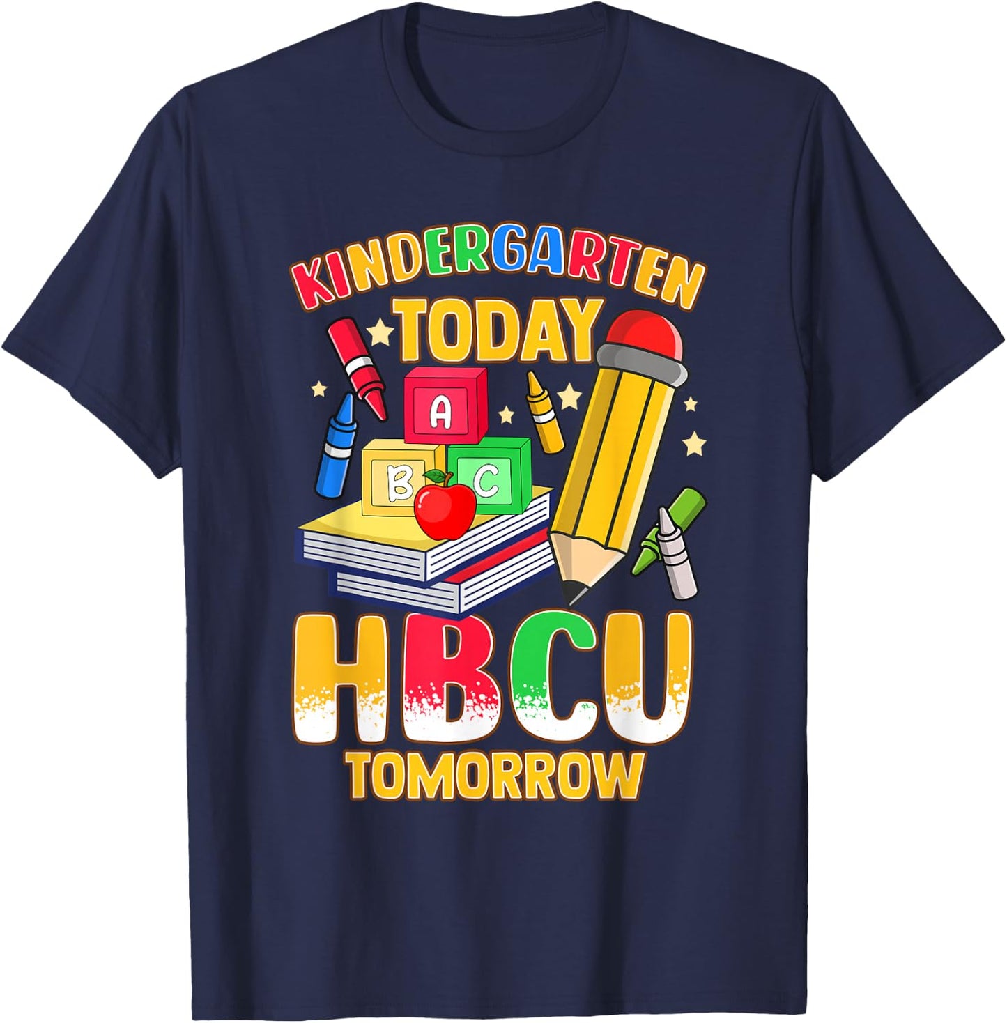 Kindergarten Today HBCU Tomorrow African American T-Shirt - T-Shirt | Navy