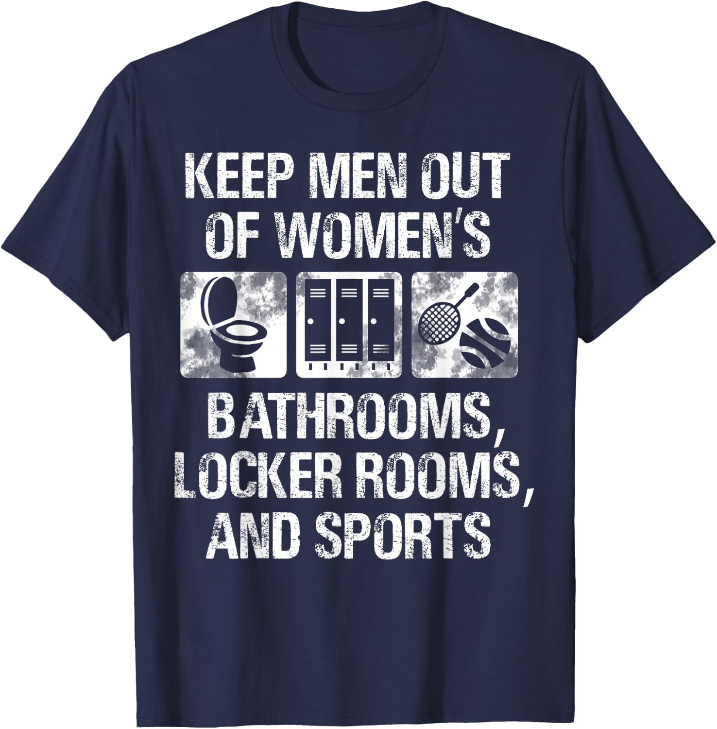 Keep Men Out Of Women's Bathroom Locker Rooms And Sports T-Shirt - T-Shirt | Navy