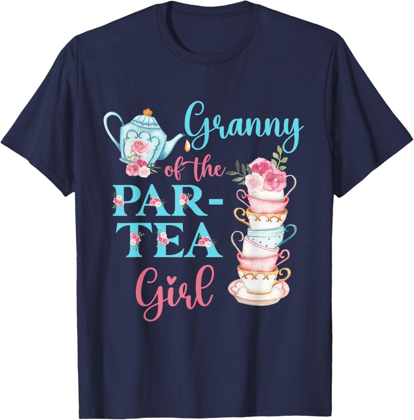 Granny Of The Par-Tea Girl Floral Tea Party Birthday Family T-Shirt - T-Shirt | Navy
