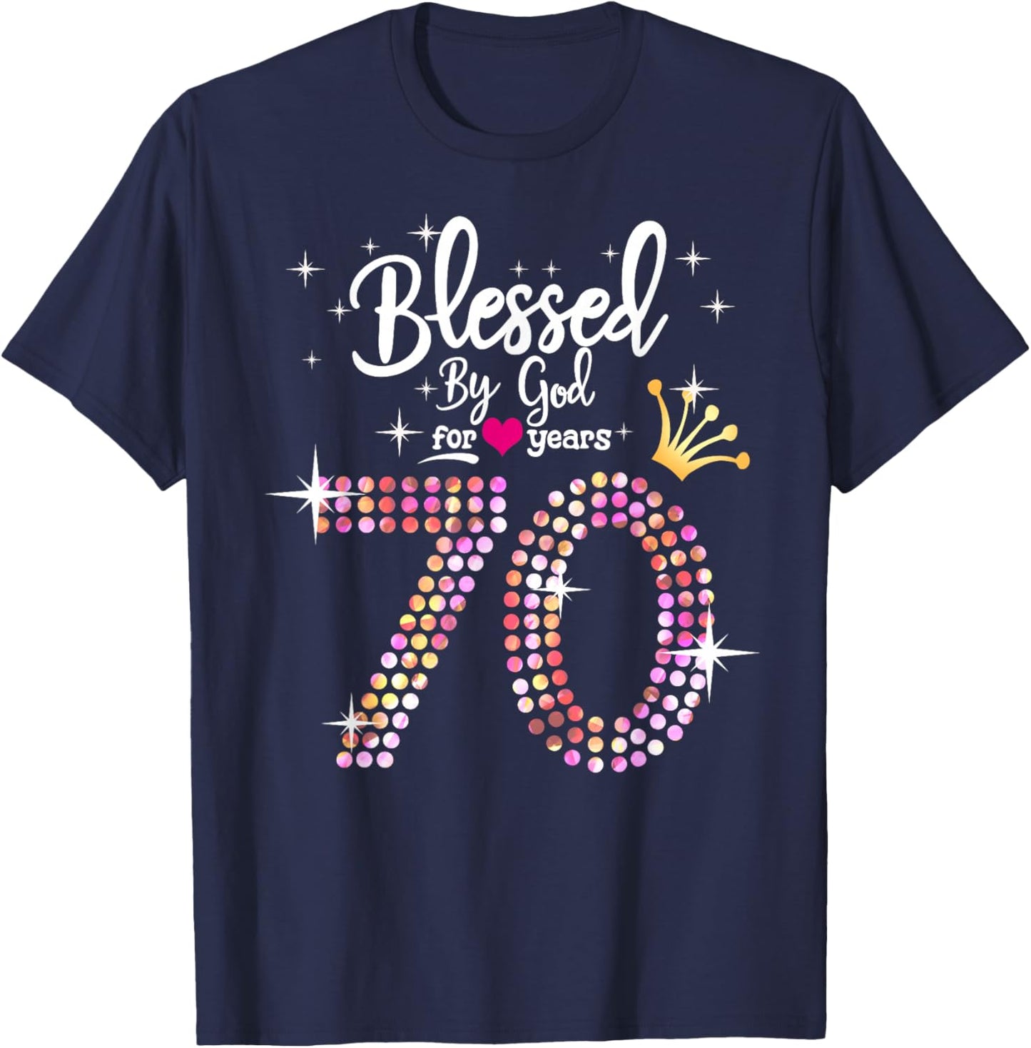 Blessed by God for 70 Years 70th Birthday Anniversary T-Shirt - T-Shirt | Navy