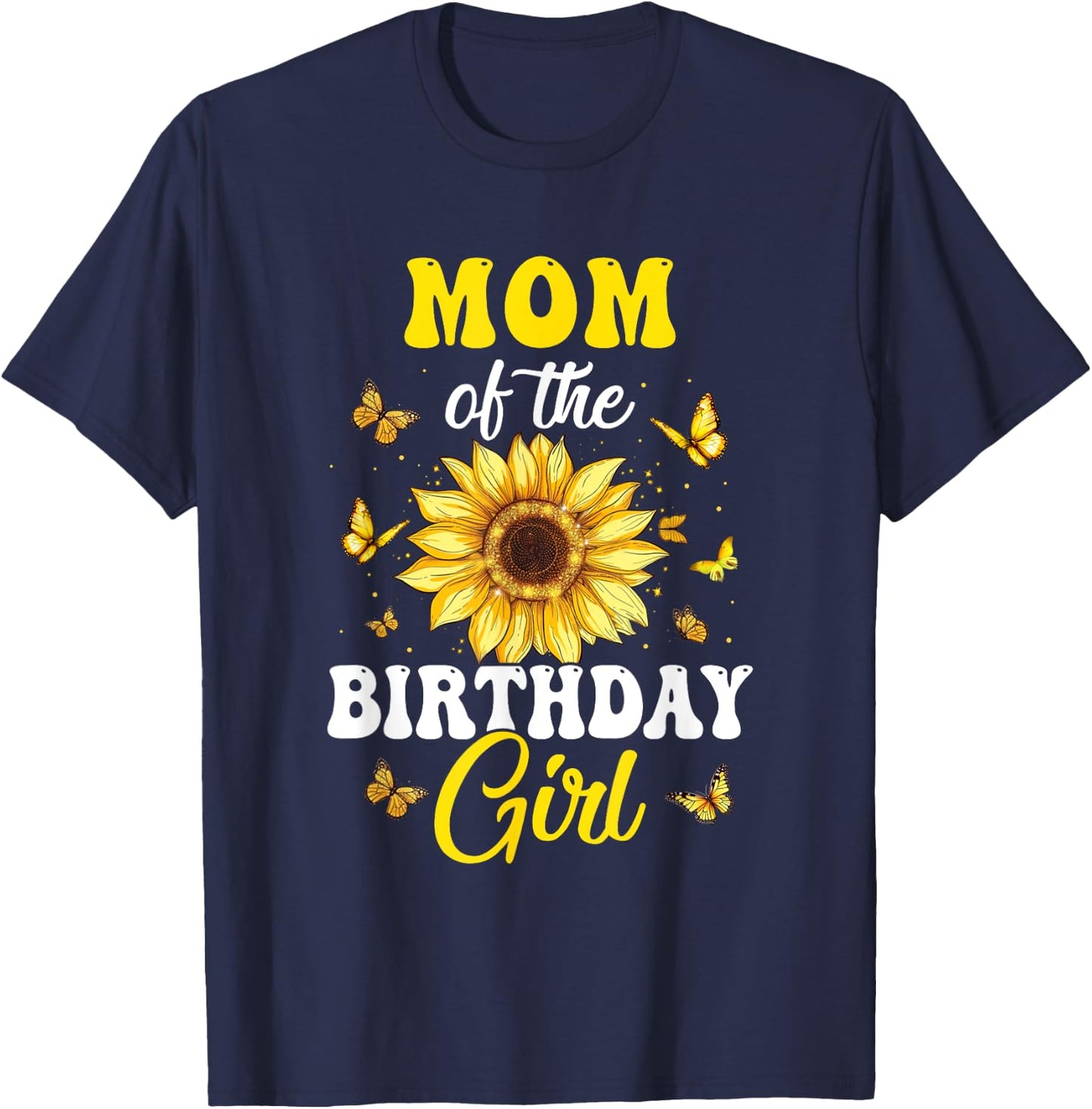 Mom Of The Birthday Girl Sunflower Party Family Matching T-Shirt - T-Shirt | Navy