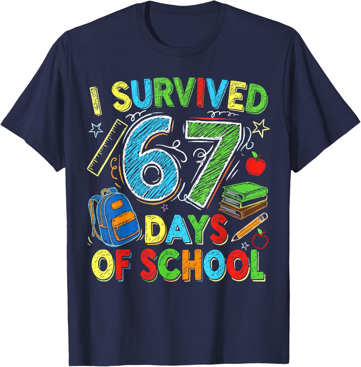 I Survived 67 Days of School Funny Teacher Student T-Shirt - T-Shirt | Navy