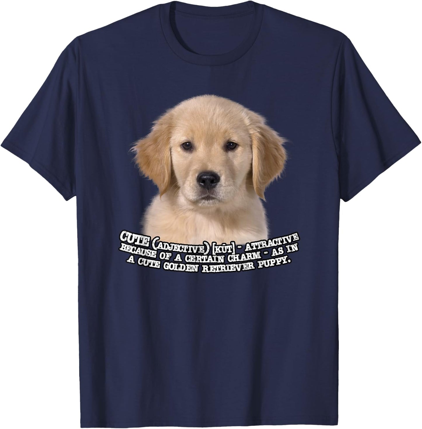 Golden Retriever Puppy the Definition of Cute T-Shirt - T-Shirt | Navy