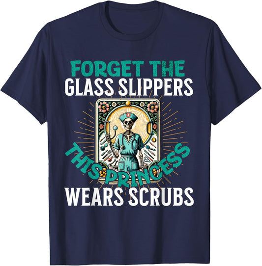Funny Nurse Forget Glass Slippers This Princess Wears Scrubs T-Shirt - T-Shirt | Navy