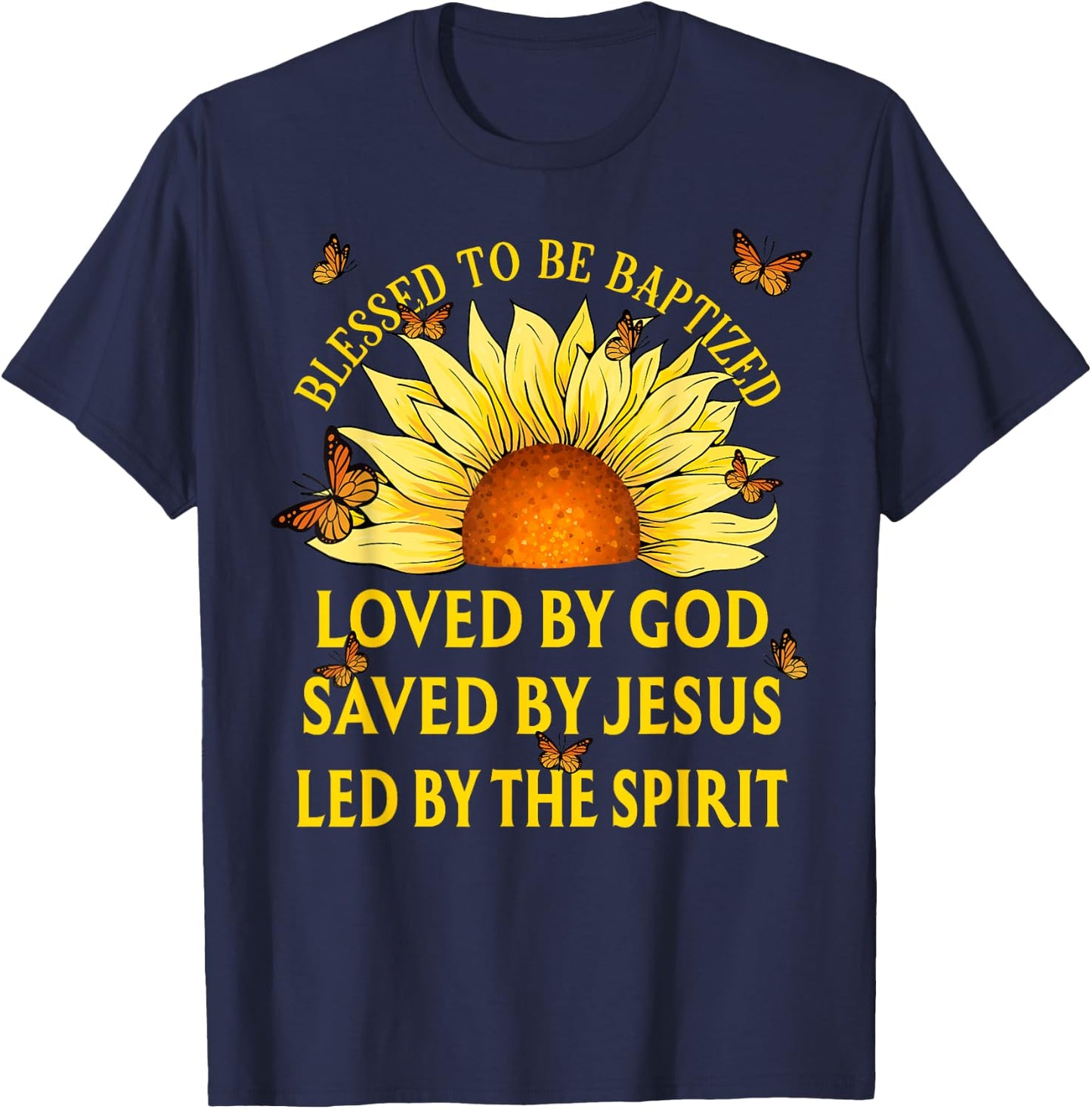 Blessed To Be Baptized Loved By God Christian Sunflower T-Shirt - T-Shirt | Navy