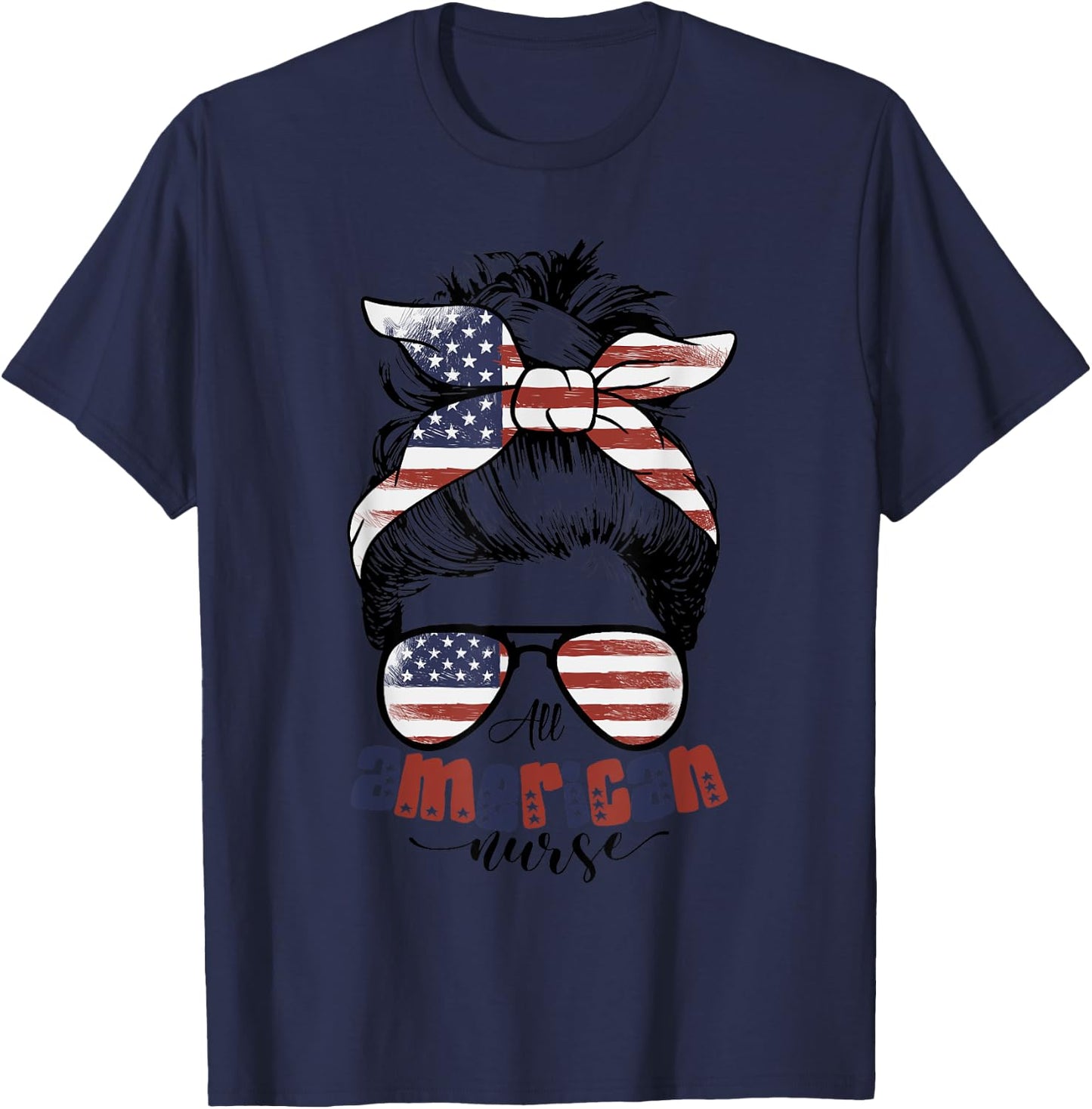 All American Nurse For Memorial Day and 4th of July Women Men T-Shirt - T-Shirt | Navy