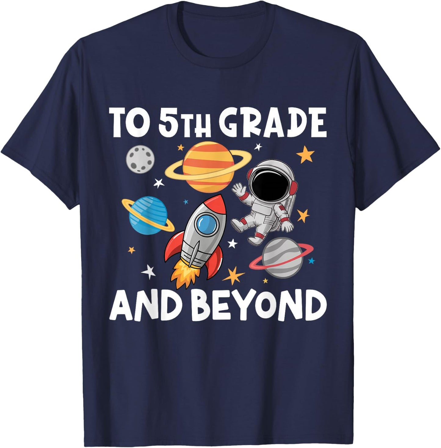 To 5th Grade And Beyond Astronaut Back To School 5th Grade T-Shirt - T-Shirt | Navy