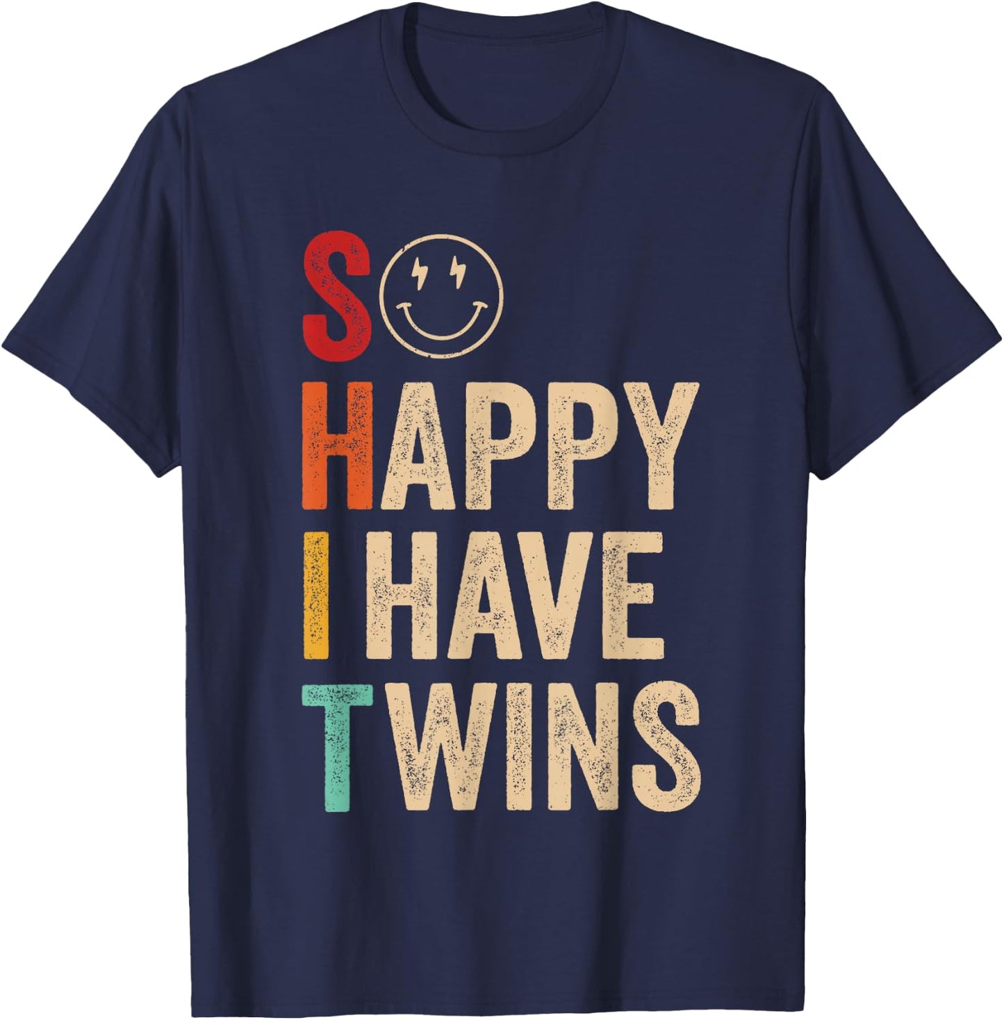 So Happy I Have Twins Father's Mother's Day Mom Dad T-Shirt - T-Shirt | Navy