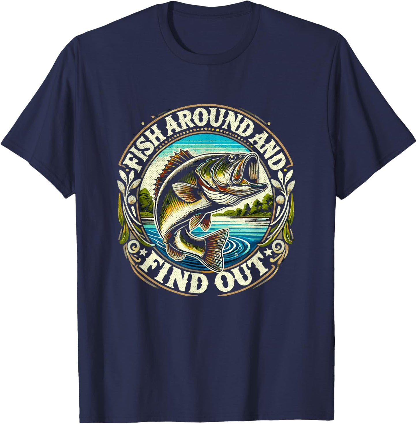 Fish around and find fun fishing opportunities T-Shirt - T-Shirt | Navy