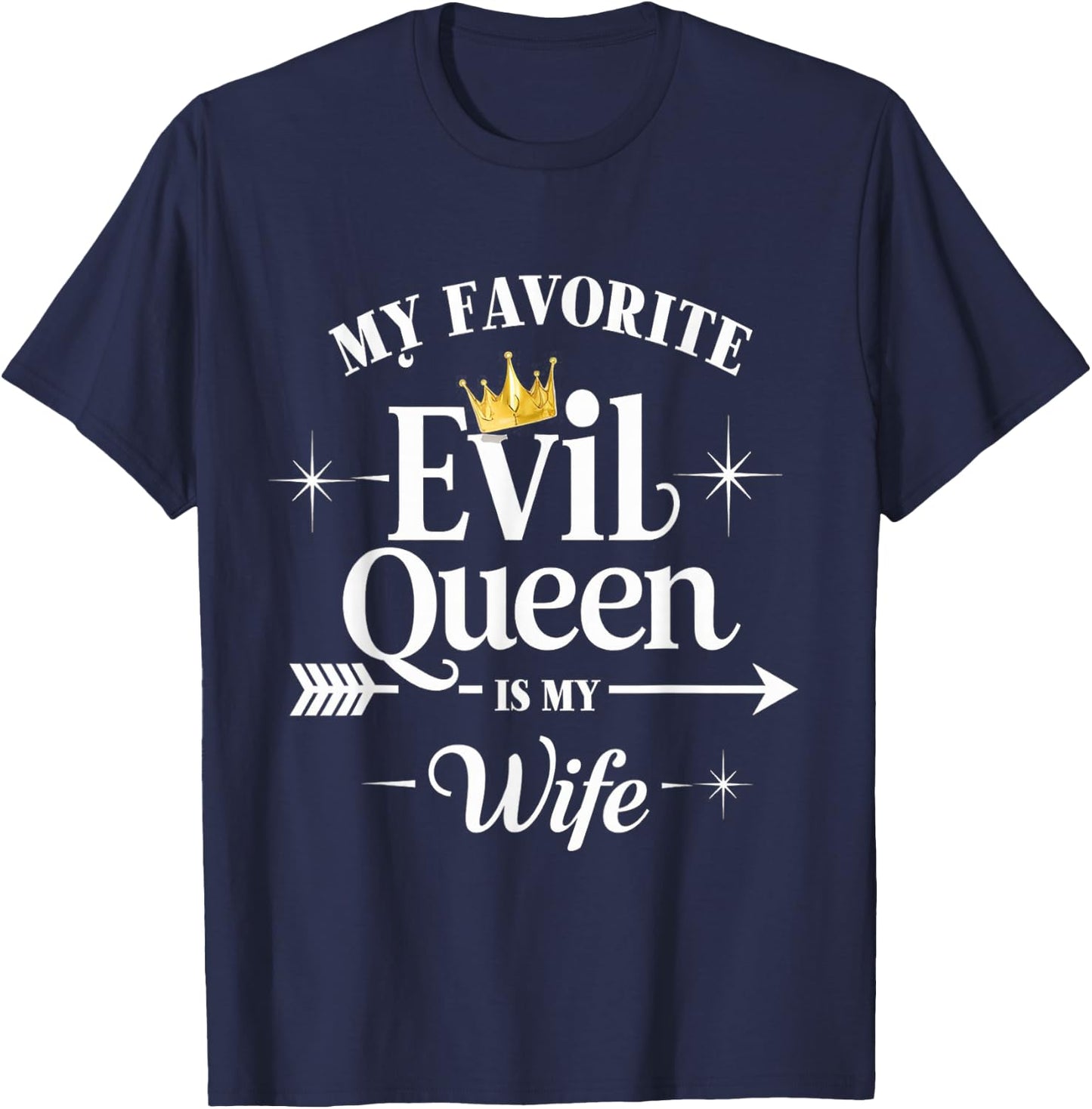 My Favorite Evil Queen Is My Wife Halloween Husband T-Shirt - T-Shirt | Navy
