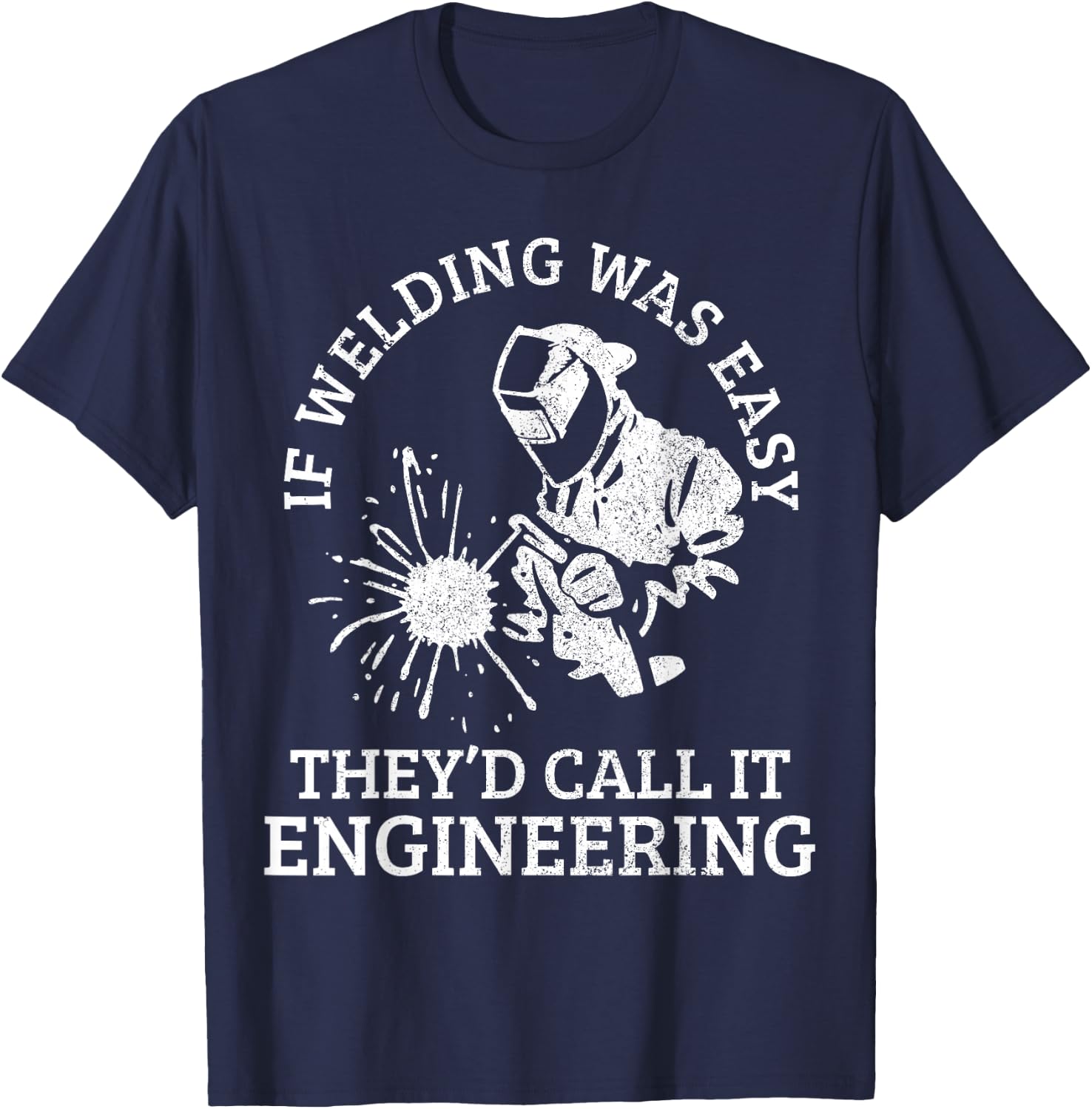 Welder Locksmith Welder Funny Gift T-Shirt - T-Shirt | Navy