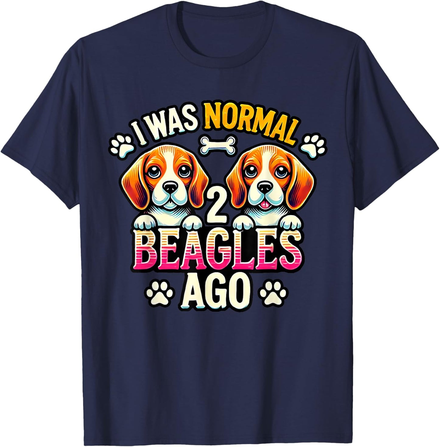 I Was Normal 2 Beagles Ago Funny Cute Beagle Lover Dog Puppy Women Kids T-Shirt - T-Shirt | Navy