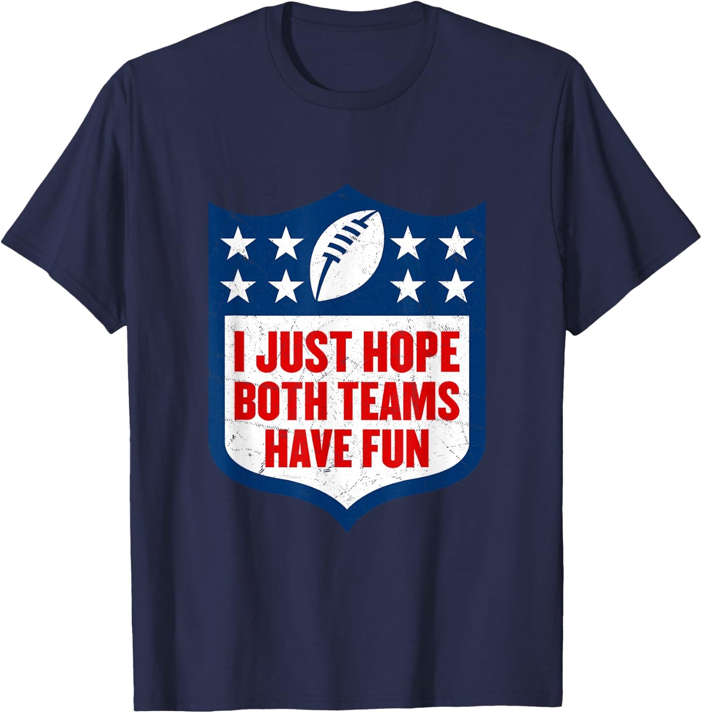 I Just Hope Both Teams Have Fun T-Shirt - T-Shirt | Navy