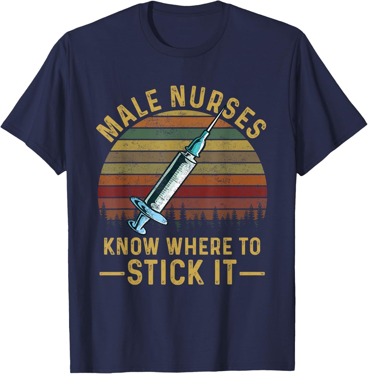 Groovy Vintage Male Nurses Know Where To Stick It RN T-Shirt - T-Shirt | Navy