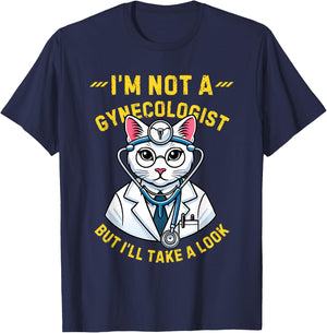 Cat I'm Not A Gynecologist Funny Quote Humor Gynecologist T-Shirt - T-Shirt | Navy