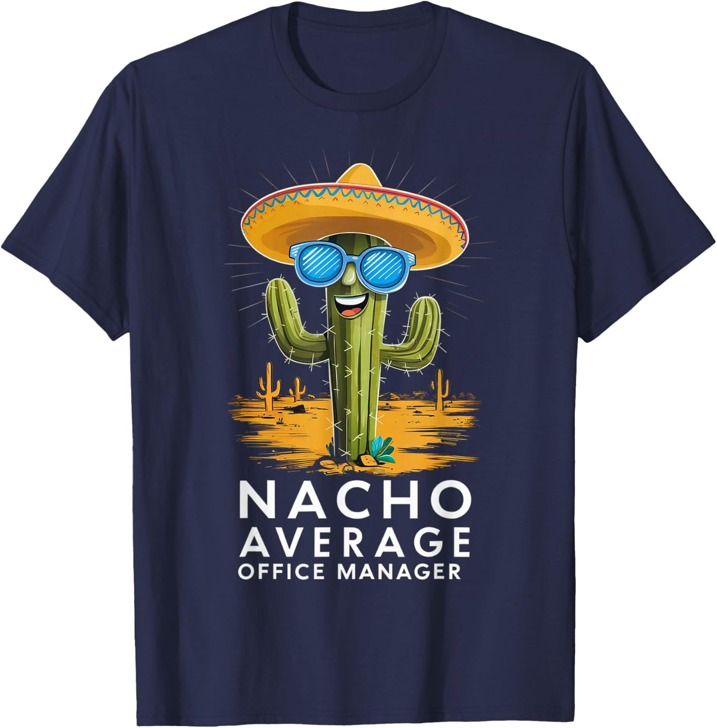 Funny Nacho Average Office Manager Appreciation Retirement T-Shirt - T-Shirt | Navy