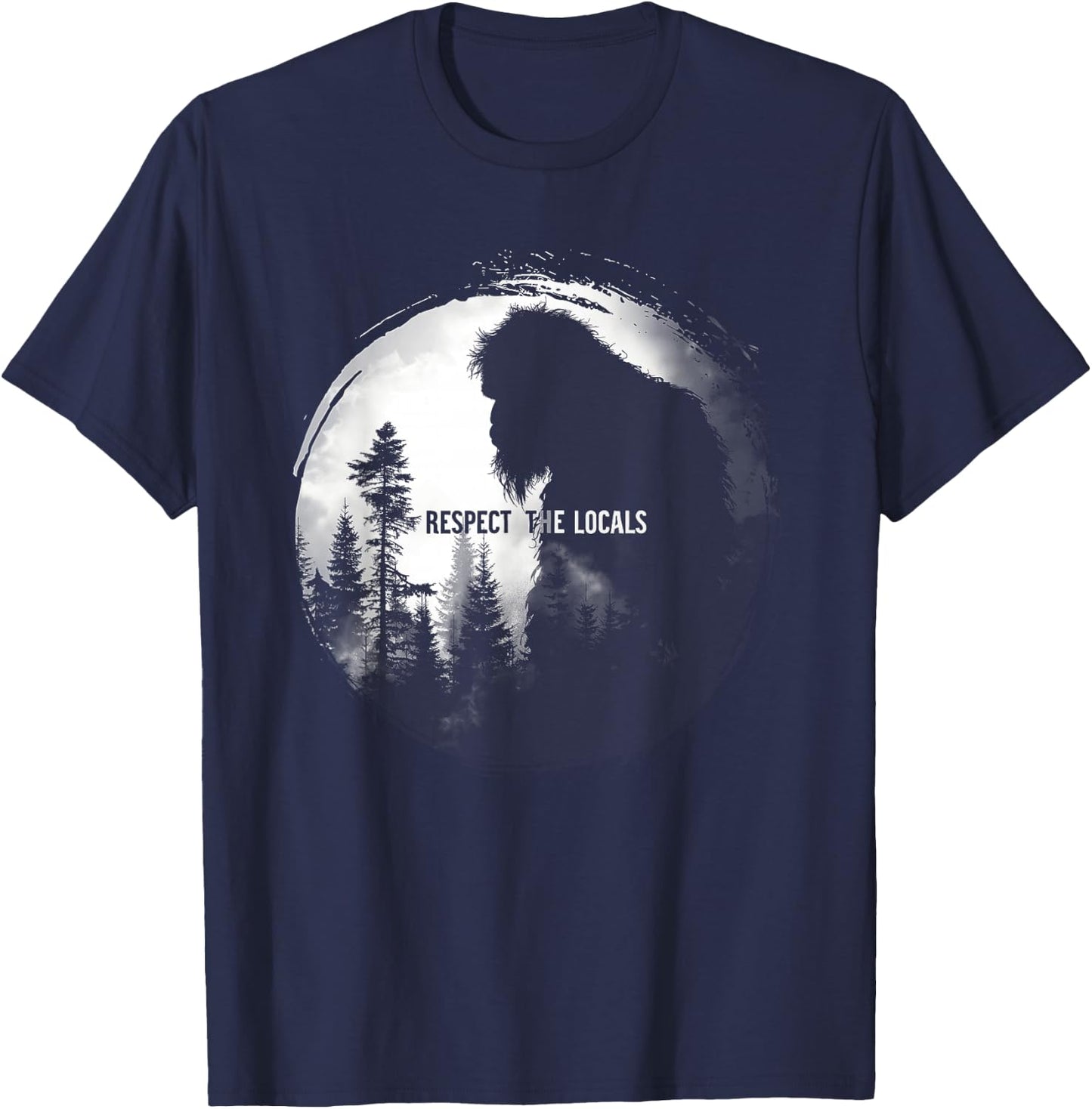 Respect The Locals Bigfoot Nature Wildlife T-Shirt - T-Shirt | Navy
