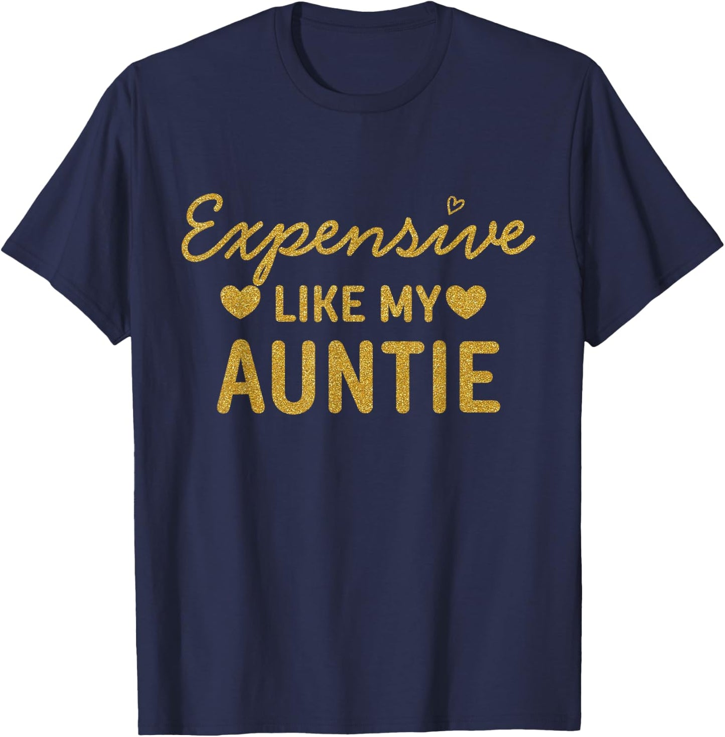 Expensive Like My Aunty Funny Aunt Quotes Girls T-Shirt - T-Shirt | Navy