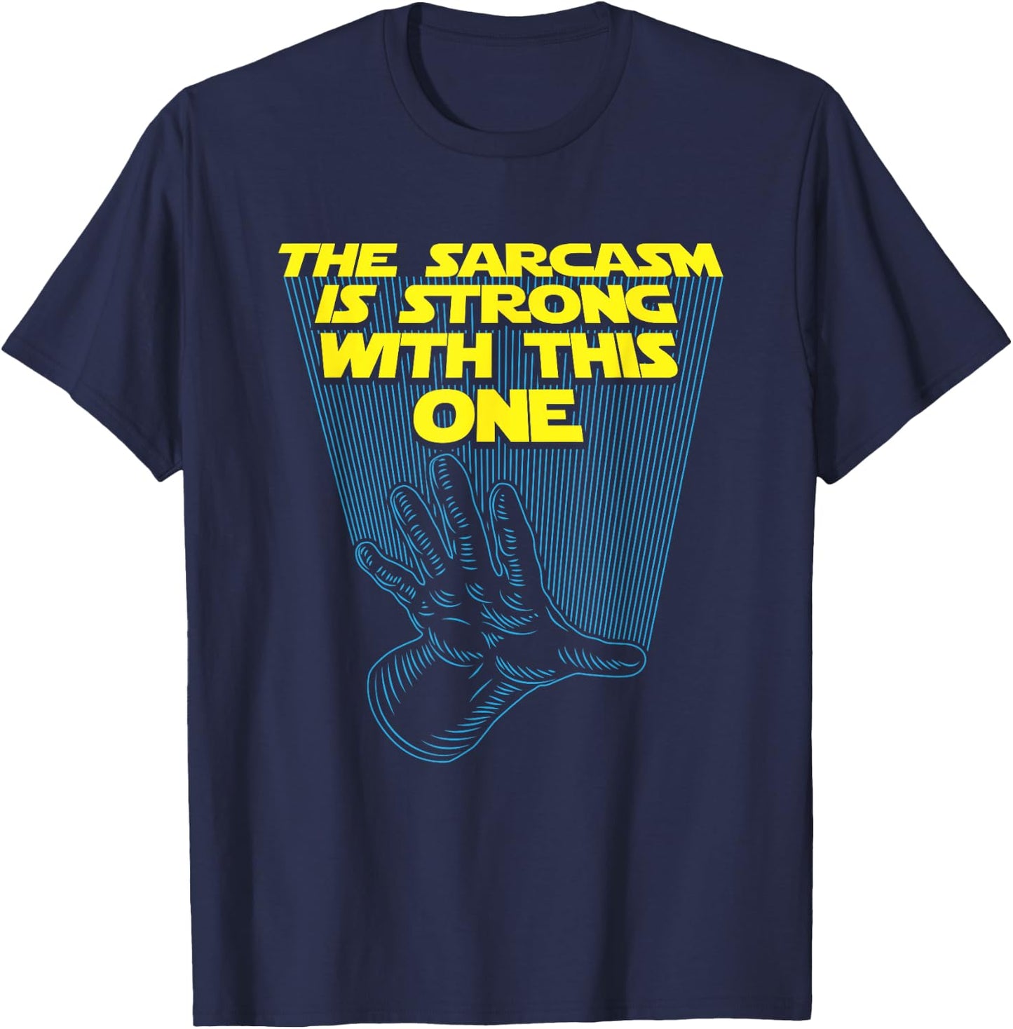 The Sarcasm Is Strong With This One - Sarcastic Quote T-Shirt - T-Shirt | Navy