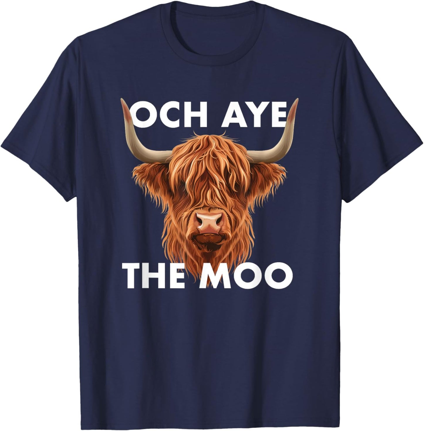 Funny Scottish Sayings Och Aye The Moo Highland Cow T-Shirt - T-Shirt | Navy