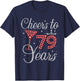 Cheers To 79 Years Wine Glasses Women Funny 79th Birthday T-Shirt - T-Shirt | Navy