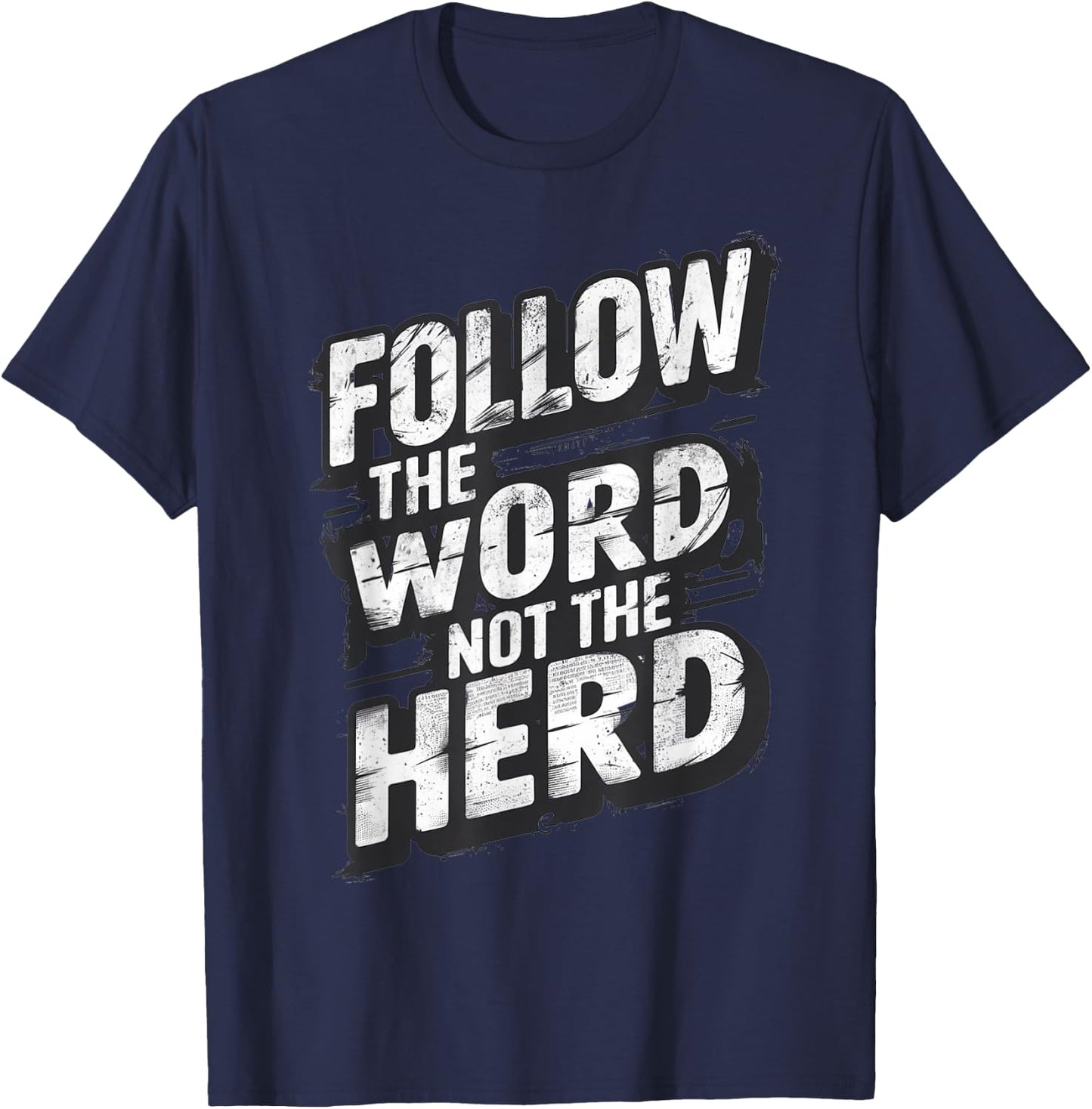 Follow The Word Not The Herd Christian Bible Word T-Shirt - T-Shirt | Navy