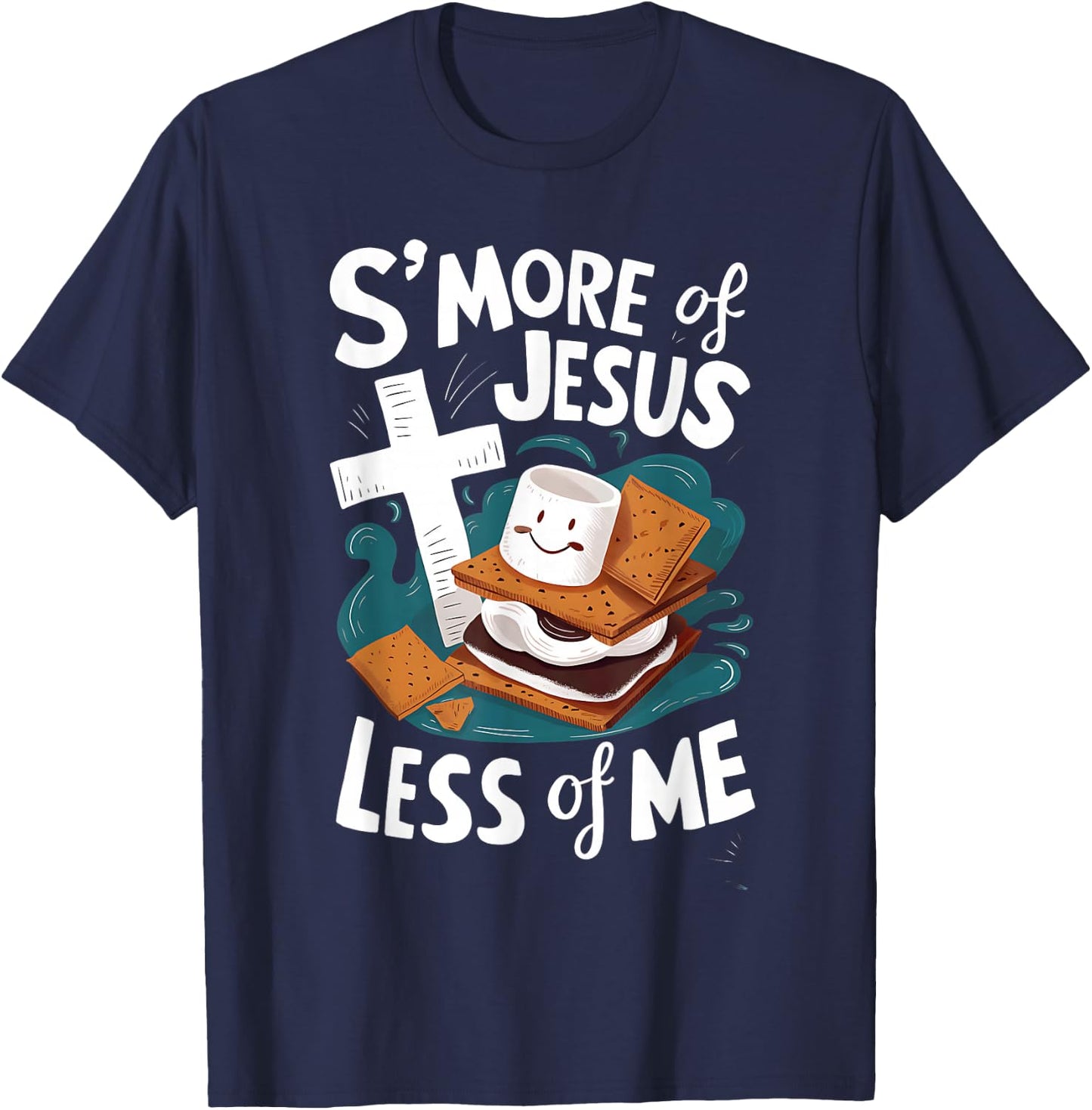 Funny Smore Of Jesus And Less Of Me Bible Christianity T-Shirt - T-Shirt | Navy